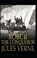 Robur the Conqueror Annotated