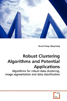 Robust Clustering Algorithms and Potential Applications - Yang, Xu-Lei