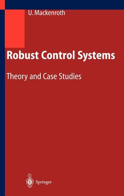 Robust Control Systems: Theory and Case Studies - Mackenroth, Uwe