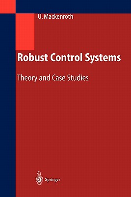 Robust Control Systems: Theory and Case Studies - Mackenroth, Uwe