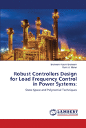 Robust Controllers Design for Load Frequency Control in Power Systems