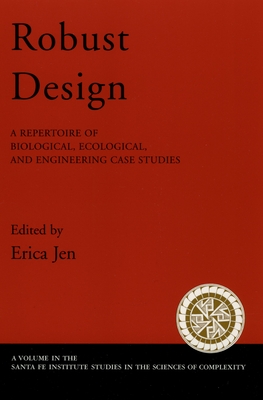 Robust Design: A Repertoire of Biological, Ecological, and Engineering Case Studies - Jen, Erica (Editor)