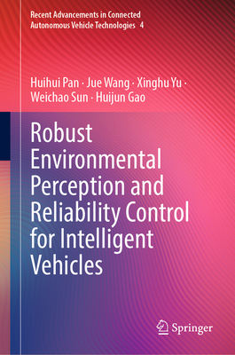 Robust Environmental Perception and Reliability Control for Intelligent Vehicles - Pan, Huihui, and Wang, Jue, and Yu, Xinghu
