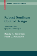 Robust Nonlinear Control Design: State-Space and Lyapunov Techniques - Freeman, Randy A, and Kokotovic, Petar V