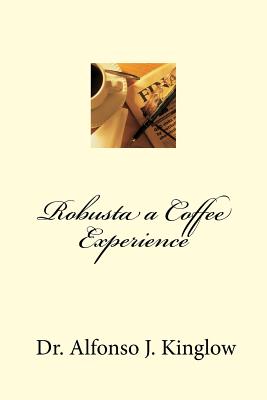 Robusta a Coffee Experience - Kinglow, Alfonso J