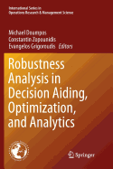 Robustness Analysis in Decision Aiding, Optimization, and Analytics