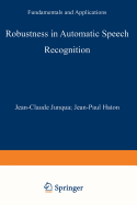 Robustness in Automatic Speech Recognition: Fundamentals and Applications