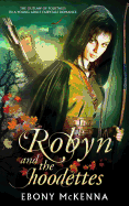 Robyn and the Hoodettes: The Legend of Folklore in a Young Adult Fairytale Romance.