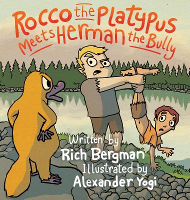 Rocco the Platypus Meets Herman the Bully - Bergman, Rich