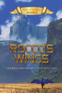 Rocco's Wings: Tales of Terrakesh, Book 1