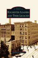 Rochester's Leaders and Their Legacies