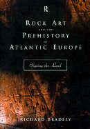 Rock Art and the Prehistory of Atlantic Europe: Signing the Land