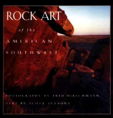 Rock Art of the American Southwest - Hirschmann, Fred (Photographer), and Thybony, Scott