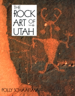 Rock Art of Utah - Schaafsma, Polly