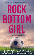 Rock Bottom Girl: A Small Town Romantic Comedy
