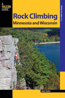 Rock Climbing Minnesota and Wisconsin - Farris, Mike
