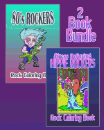 Rock Coloring Book: 80's Rockers & Stress Relieving Hippie Rockers (2 Book Bundle)