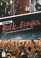 Rock En Espaol: La Gua Definitiva: Un Mapa Frentico Y Las Bandas Fundamentales