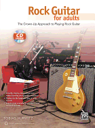 Rock Guitar for Adults: The Grown-Up Approach to Playing Rock Guitar, Book & CD
