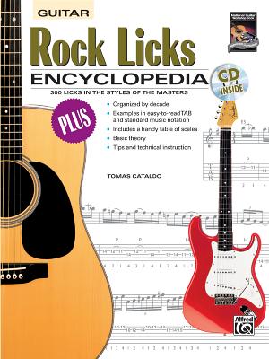 Rock Licks Encyclopedia: 300 Licks in the Styles of the Masters, Book & CD - Cataldo, Tomas
