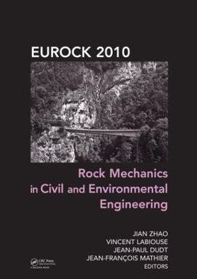 Rock Mechanics in Civil and Environmental Engineering - Zhao, Jian (Editor), and Labiouse, Vincent (Editor), and Dudt, Jean-Paul (Editor)