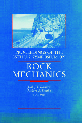 Rock Mechanics: Proceedings of the 35th Us Symposium on Rock Mechanics - Daemen, Jaak J K (Editor), and Schultz, Richard A (Editor)