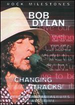 Rock Milestones: Bob Dylan - Changing Tracks - 