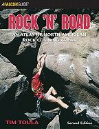 Rock 'n' Road: An Atlas of North American Rock Climbing Areas