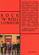 Rock 'n' Roll London: A Guide to the City's Musical Heritage