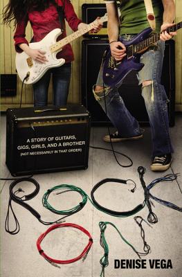 Rock on: A Story of Guitars, Gigs, Girls, and a Brother (Not Necessarily in That Order) - Vega, Denise