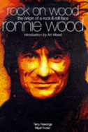Rock on Wood: Biography of Ronnie Wood