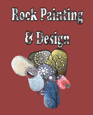 Rock Painting & Design: Fun Activity book for all ages, Place your design on paper to keep a Catalogs - Design, Aldona