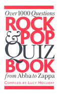 Rock & Pop Quiz Book: Over 1000 Questions, from Abba to Zappa