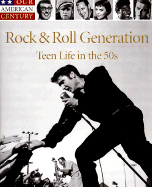 Rock & Roll Generation: Teen Life in the 50s - Time-Life Books (Editor)