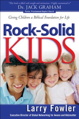 Rock-Solid Kids - Fowler, Larry (Preface by)
