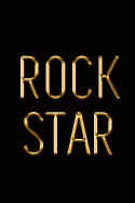 Rock Star: Elegant Gold & Black Notebook Show Them You're on Top of the World! Stylish Luxury Journal