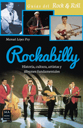 Rockabilly: Historia, Cultura, Artistas y Albumes Fundamentales