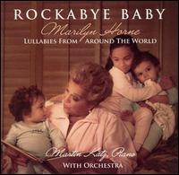 Rockabye Baby: Lullabies From Around the World - Marilyn Horne (mezzo-soprano); Martin Katz (piano)
