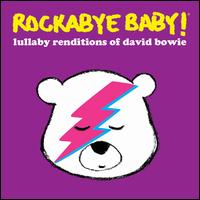 Rockabye Baby: Lullaby Renditions of David Bowie - Various Artists