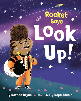 Rocket Says Look Up! - Bryon, Nathan