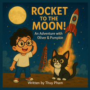 Rocket to the Moon with Oliver and Pumpkin