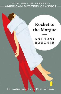 Rocket to the Morgue - Boucher, Anthony, and Wilson, F Paul (Introduction by)