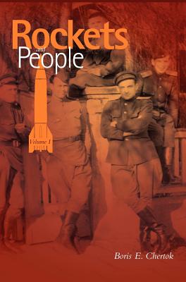 Rockets and People, Volume I (NASA History Series. NASA SP-2005-4110) - Chertok, Boris, and Siddiqi, Asif a (Introduction by), and Nasa History Office