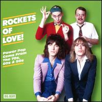 Rockets of Love: Power Pop Gems From the 70's, 80's & 90's - Various Artists