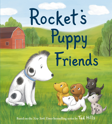 Rocket's Puppy Friends - Hills, Tad, and Mills, Grace (Illustrator)