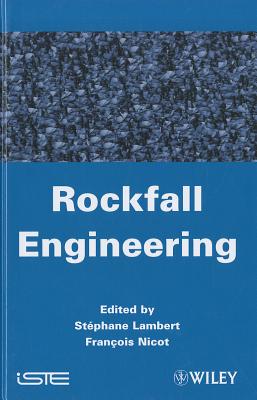 Rockfall Engineering - Lambert, Stphane (Editor), and Nicot, Franois (Editor)