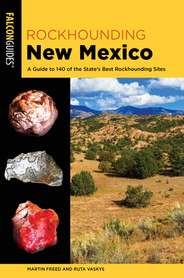 Rockhounding New Mexico - Freed, Martin, and Vaskys, Ruta