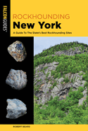 Rockhounding New York: A Guide to the State's Best Rockhounding Sites
