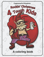 Rockin' Christmas 4 Tough kids: A coloring book with 20 images of a rockin' Christmas.