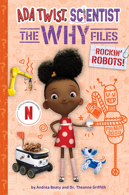 Rockin' Robots! (ADA Twist, Scientist: The Why Files #5) - Beaty, Andrea, and Griffith, Theanne, Dr.